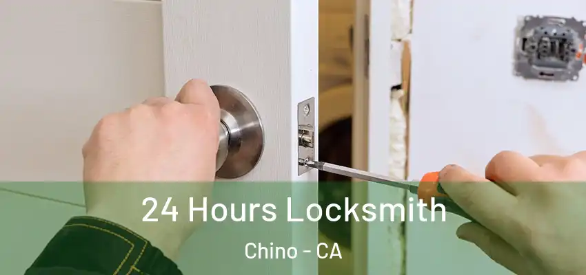  24 Hours Locksmith Chino - CA