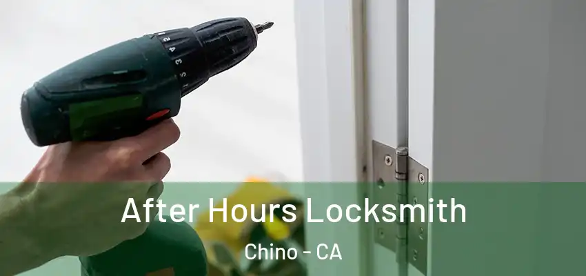  After Hours Locksmith Chino - CA