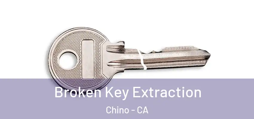 Broken Key Extraction Chino - CA