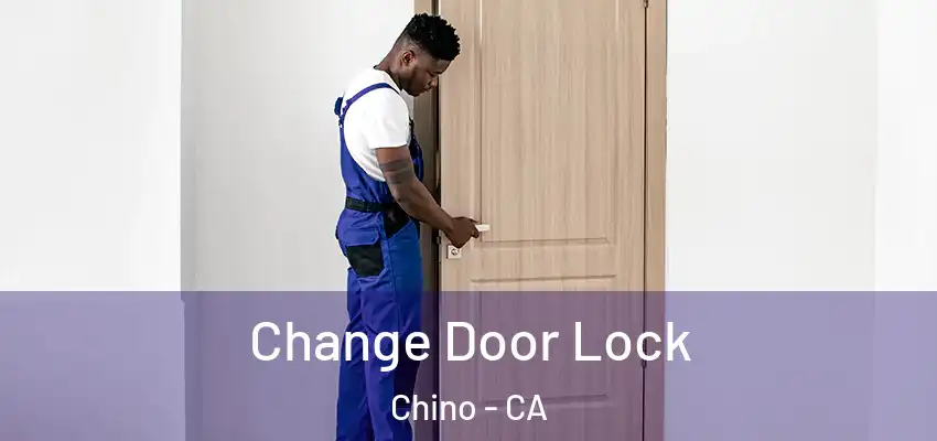  Change Door Lock Chino - CA