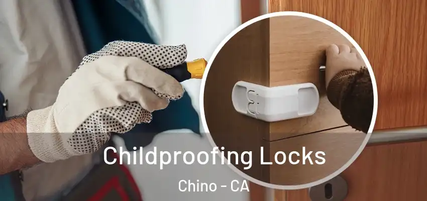 Childproofing Locks Chino - CA
