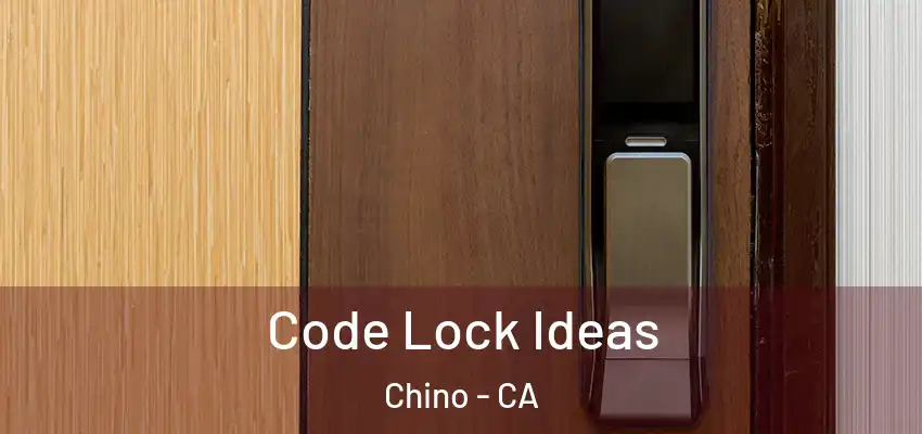  Code Lock Ideas Chino - CA