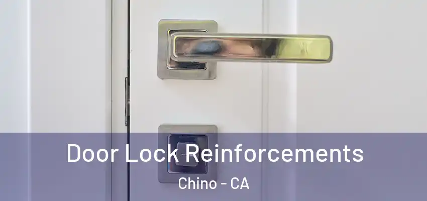  Door Lock Reinforcements Chino - CA