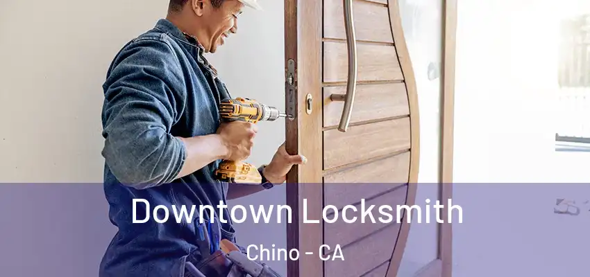  Downtown Locksmith Chino - CA