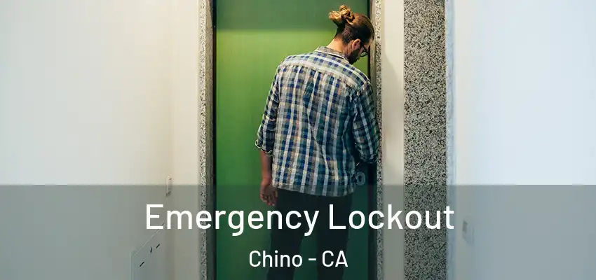  Emergency Lockout Chino - CA