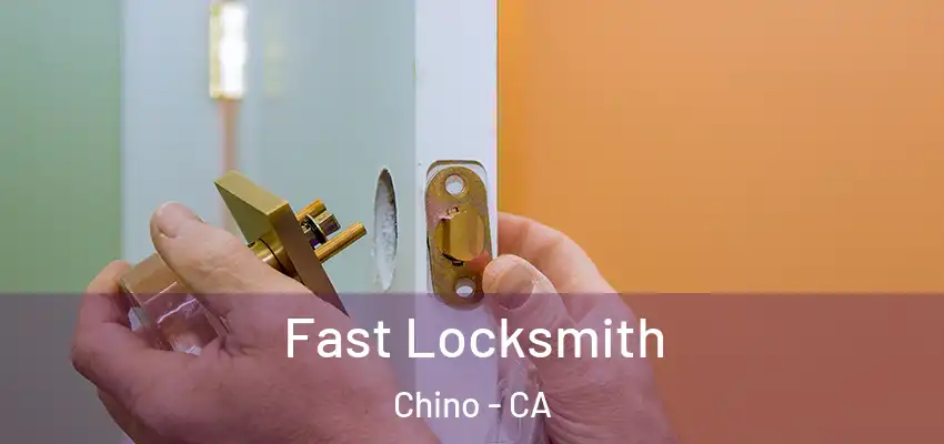 Fast Locksmith Chino - CA