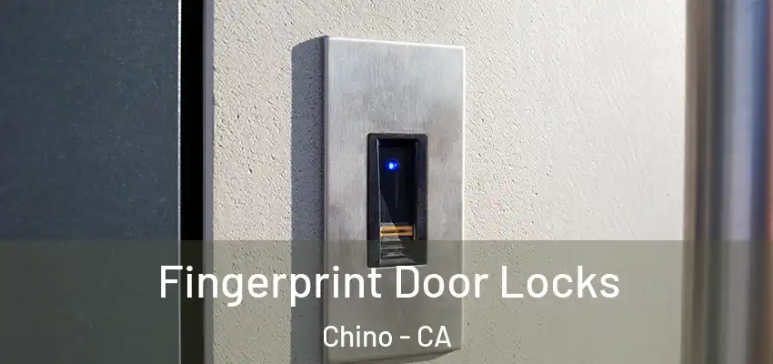 Fingerprint Door Locks Chino - CA