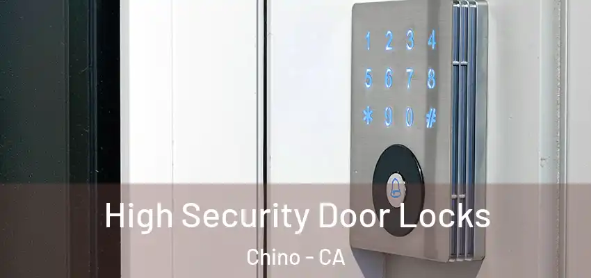  High Security Door Locks Chino - CA