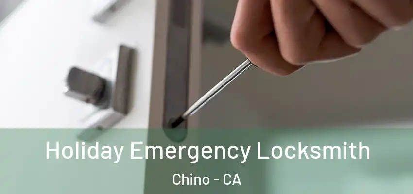 Holiday Emergency Locksmith Chino - CA