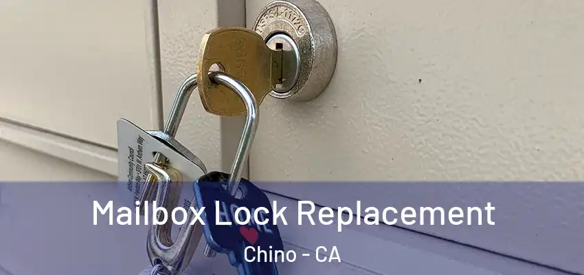 Mailbox Lock Replacement Chino - CA