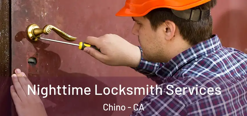  Nighttime Locksmith Services Chino - CA