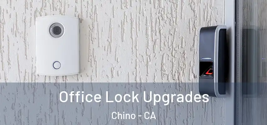  Office Lock Upgrades Chino - CA