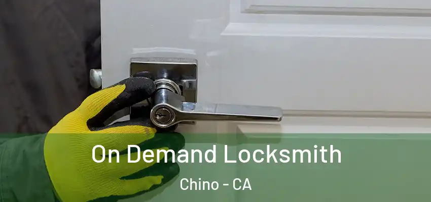  On Demand Locksmith Chino - CA