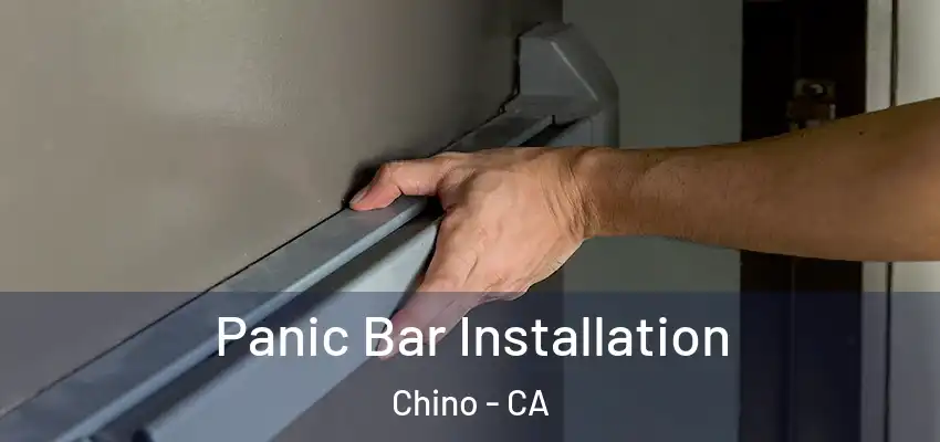 Panic Bar Installation Chino - CA