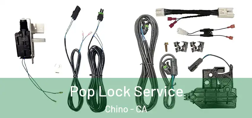 Pop Lock Service Chino - CA