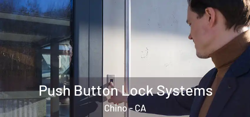Push Button Lock Systems Chino - CA