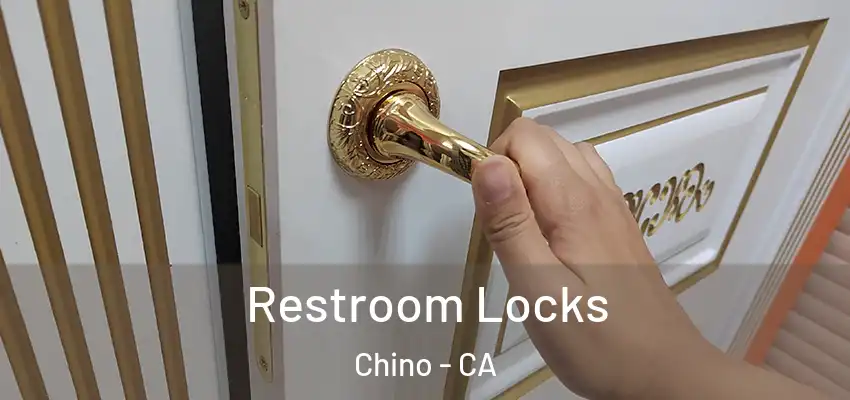 Restroom Locks Chino - CA