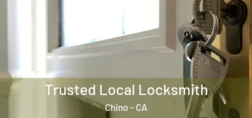  Trusted Local Locksmith Chino - CA